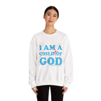 I Am a Child of God New Drop Sweatshirt