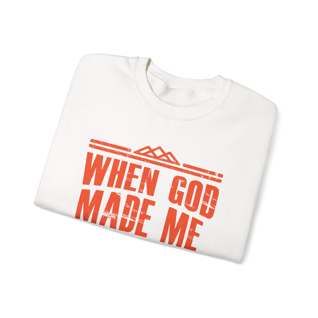 When God Made Me Sweatshirt