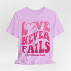 Love Never Fails T-Shirt