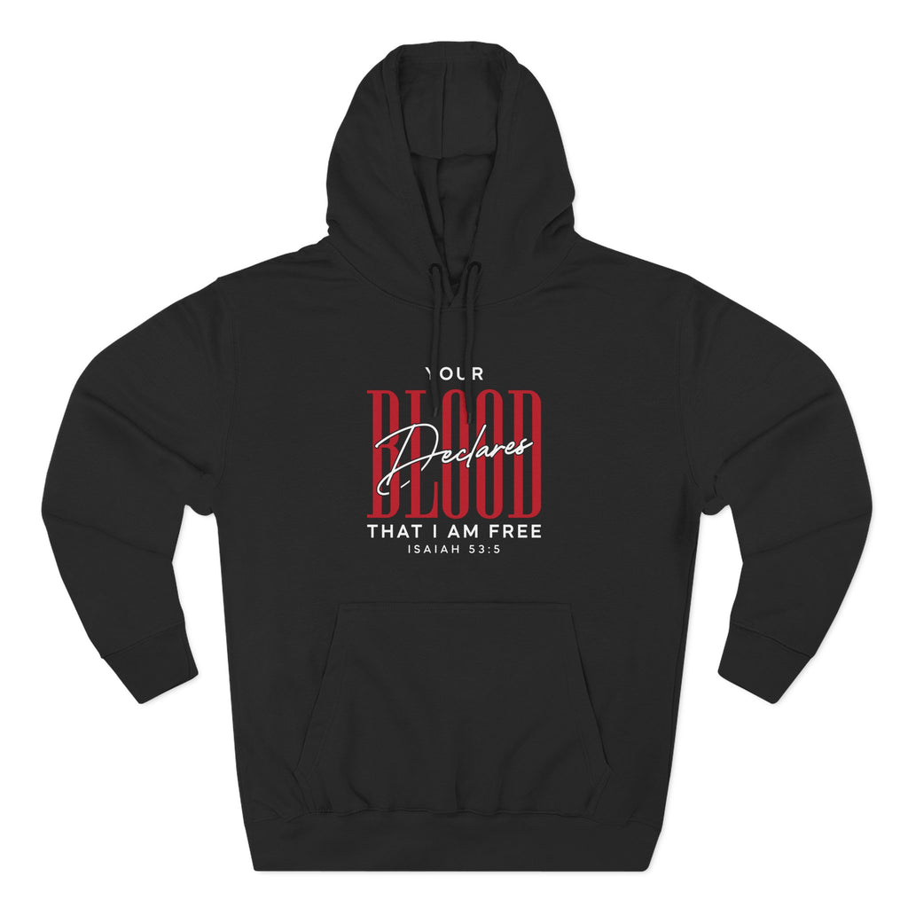 Your Blood Desclares I am Free Hoodie