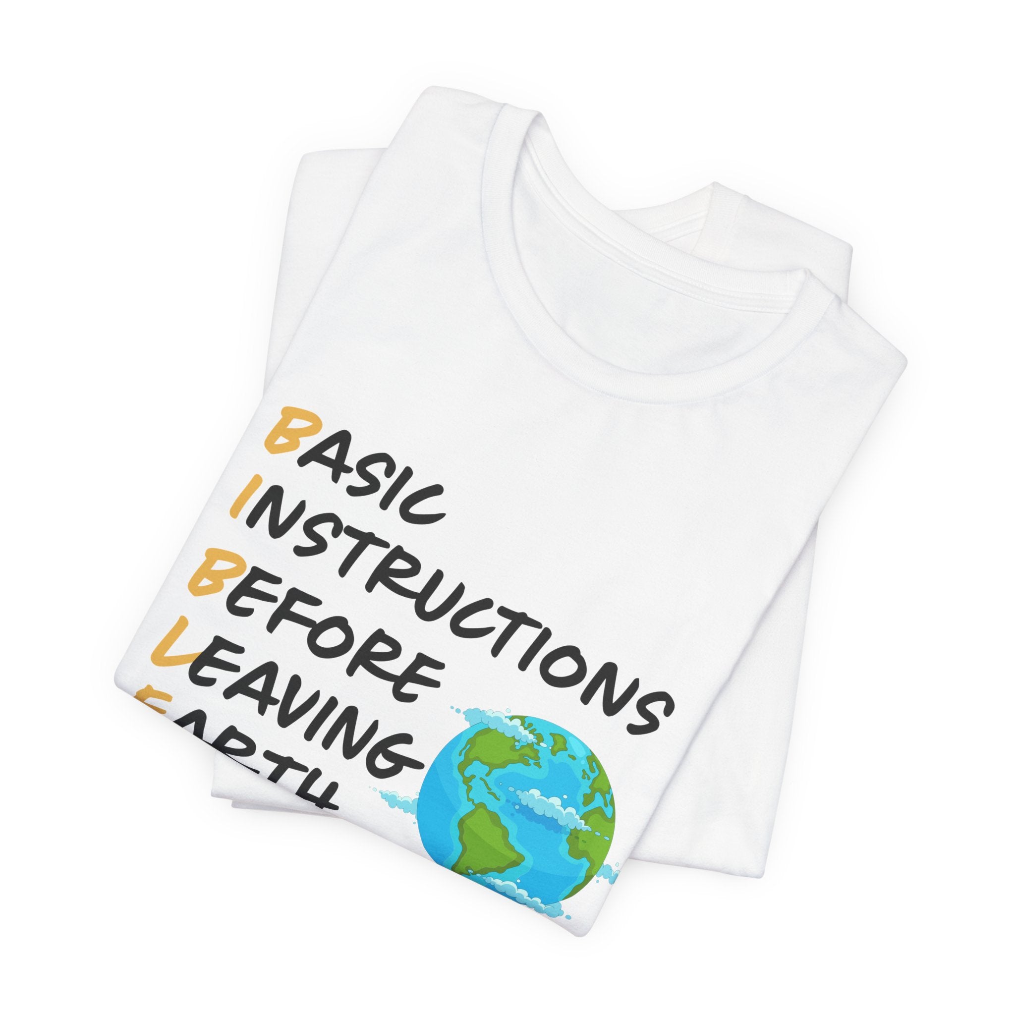 Basic Instructions Before Leaving Earth T-Shirt